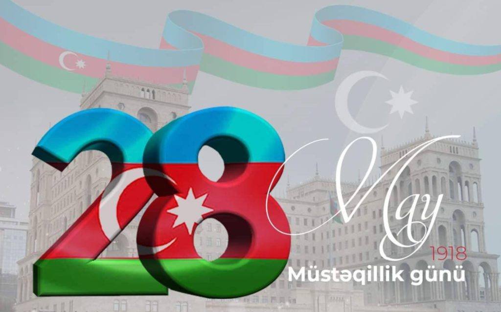 28 May – Müstəqillik Günü: Tarixin Şanlı Səhifəsi