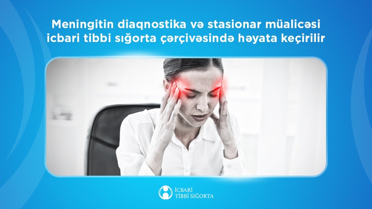 Meningitin diaqnostika və stasionar müalicəsi icbari tibbi sığorta hesabına oldu