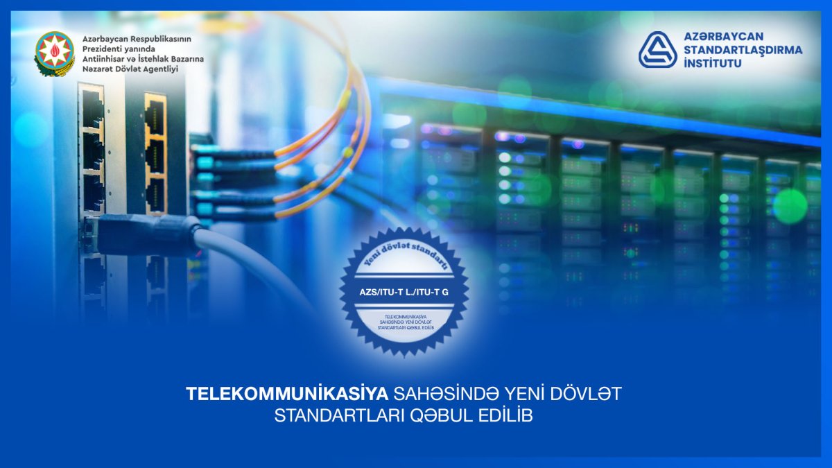 Telekommunikasiya sahəsində yeni dövlət standartları qəbul edilib