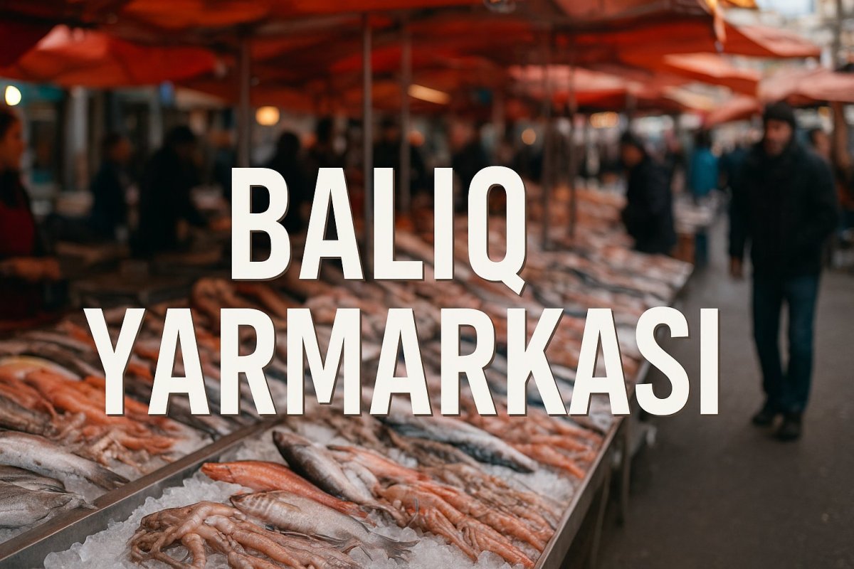 Bakıda balıq yarmarkası keçiriləcək