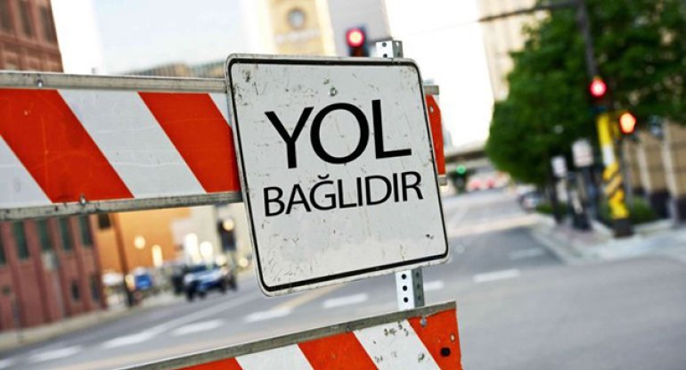 Bu yolda nəqliyyatın hərəkəti məhdudlaşdırılacaq
