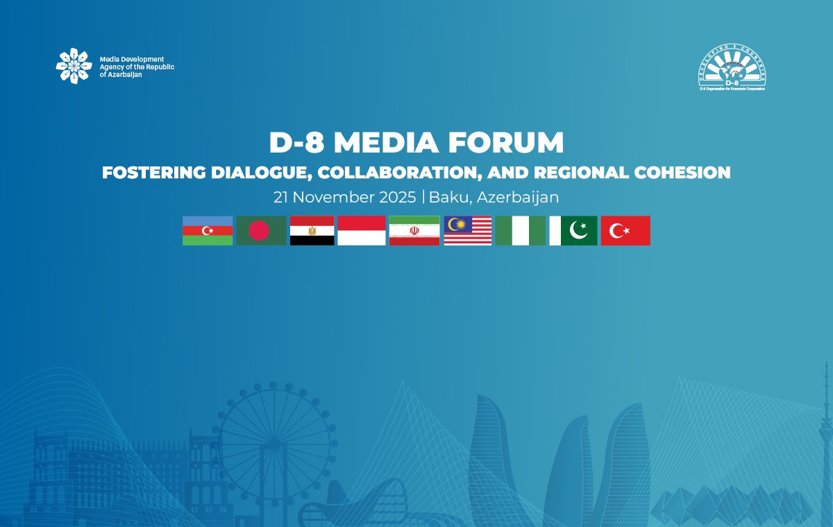 Sabah Bakıda D-8 Media Forumu keçiriləcək