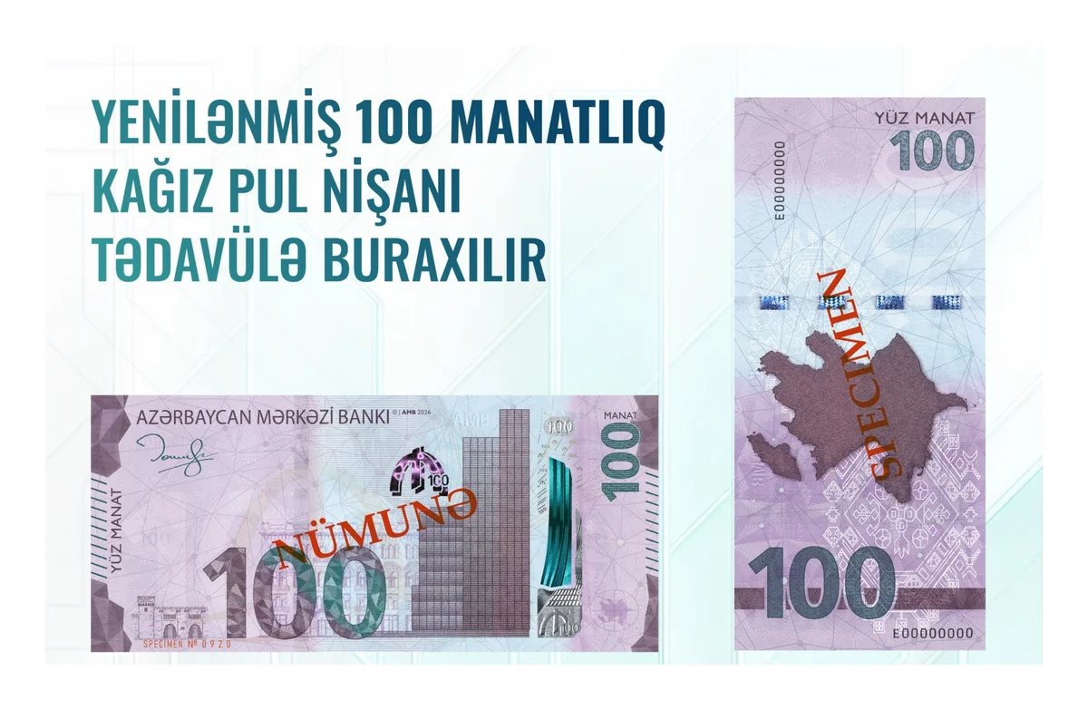 Azərbaycanda 100 manatlıq əskinazlar yenilənir