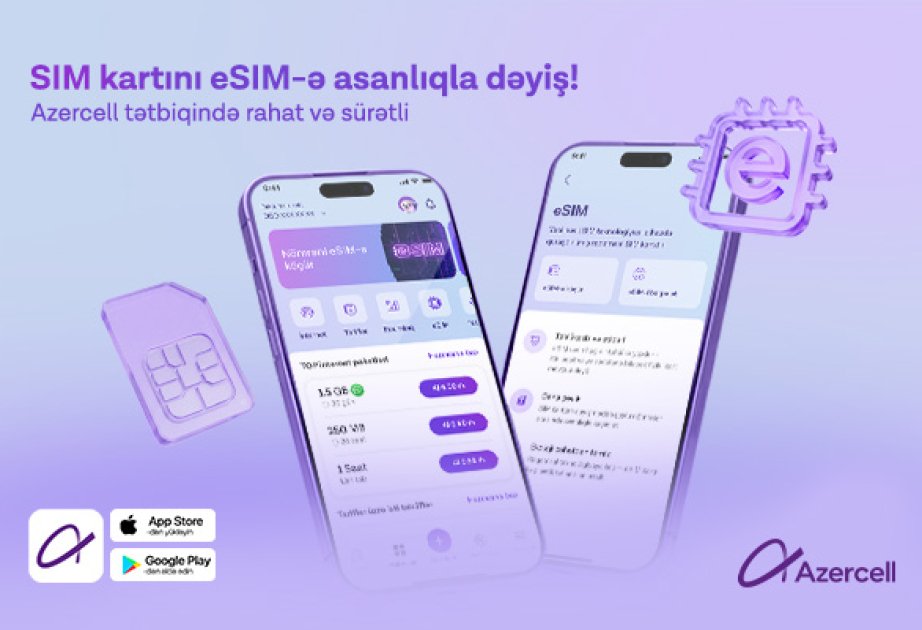 “Azercell” eSIM-ə keçidi tam rəqəmsallaşdırdı!
