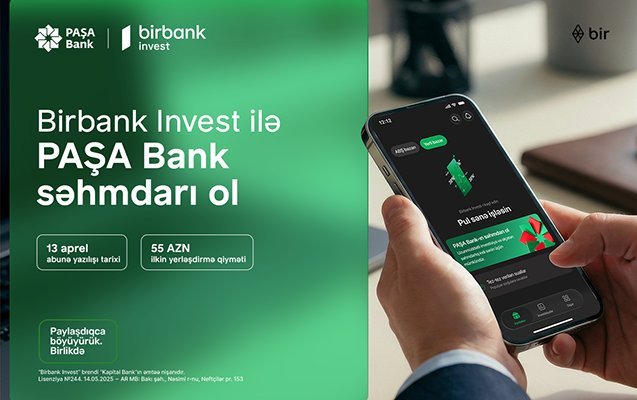 “Birbank Invest”lə “PAŞA Bank” səhmdarı ol