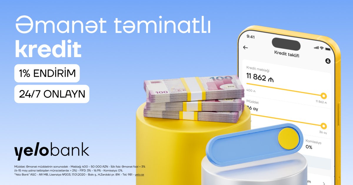 "Yelo App"də əmanət girovlu kredit artıq onlayndır!