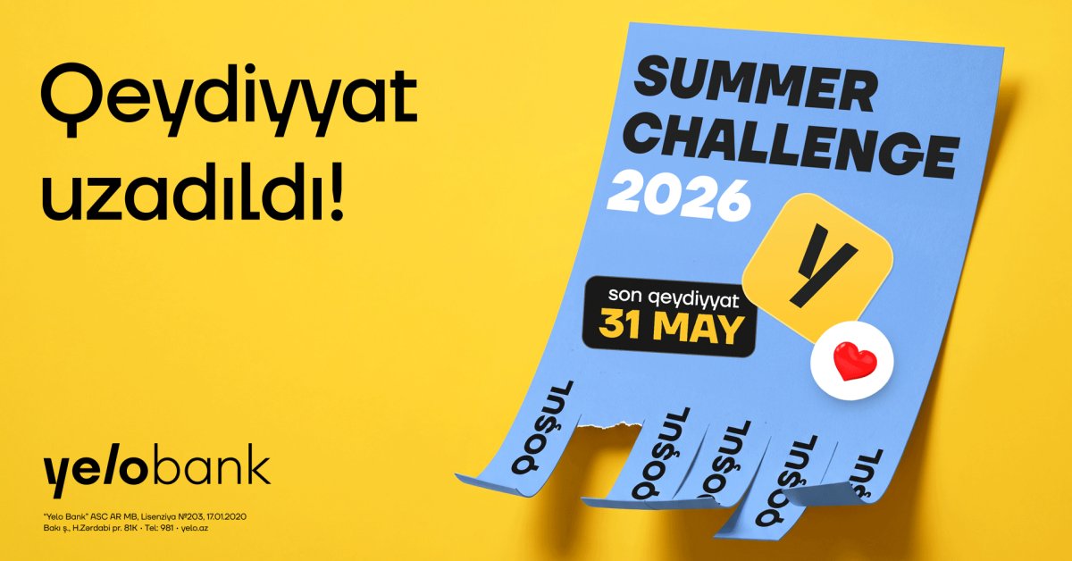 Yelo Bank gənclərin böyük marağını nəzərə alaraq “Summer Challenge 2026” proqramına qeydiyyatı uzatdı!
