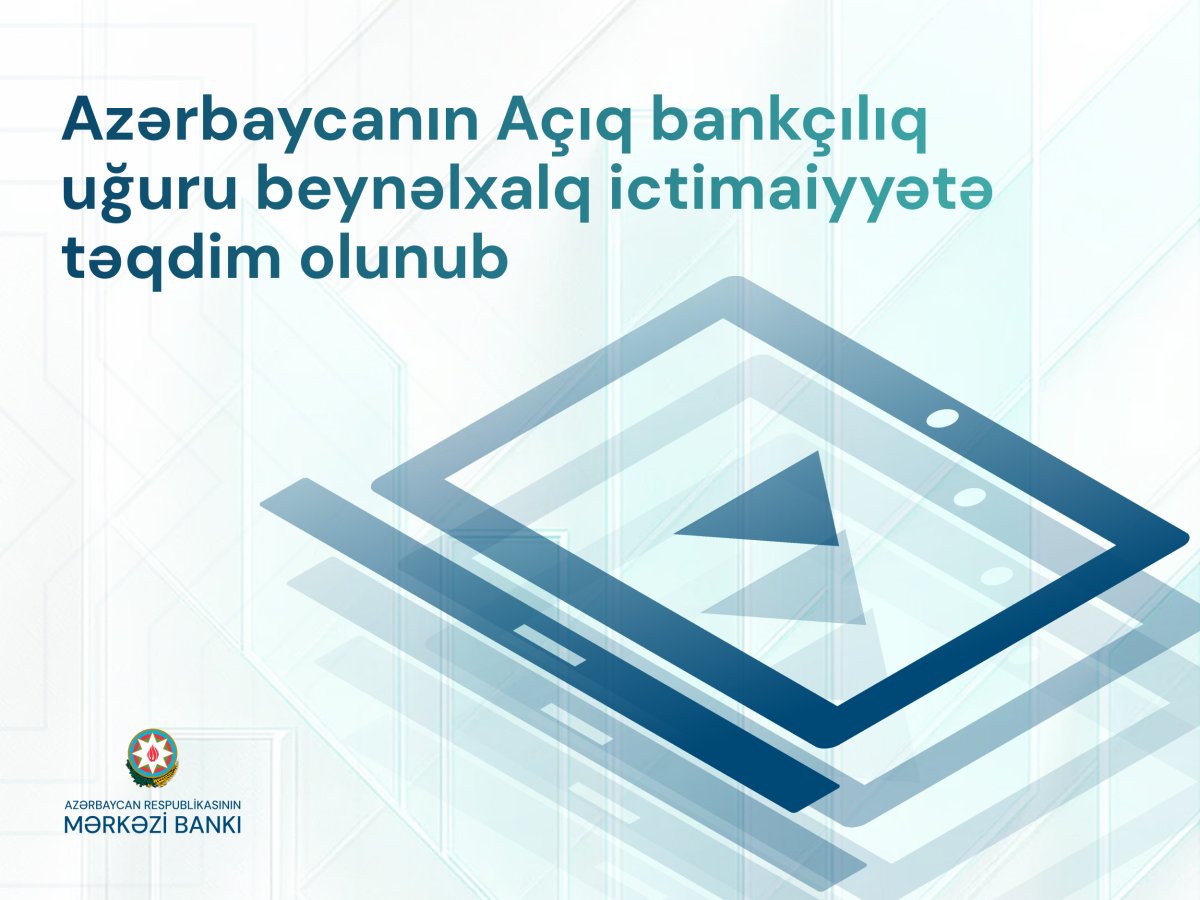 Azərbaycanın Açıq bankçılıq uğuru beynəlxalq ictimaiyyətə təqdim olunub