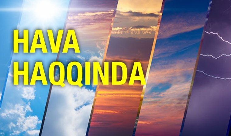 Sabah hava necə olacaq?