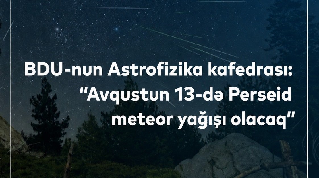 Avqustun 13-də Perseid meteor yağışı olacaq