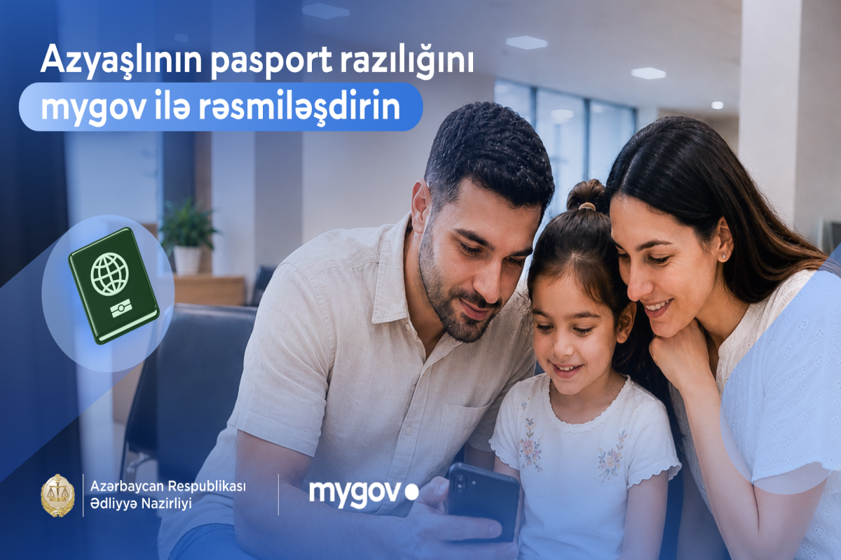 Azyaşlıya pasport verilməsi üçün razılıq ərizəsini artıq “mygov”dan əldə etmək mümkündür