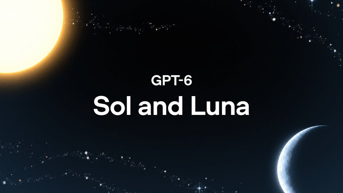 OpenAI GPT-6 Sol və Luna modellərini təqdim edib