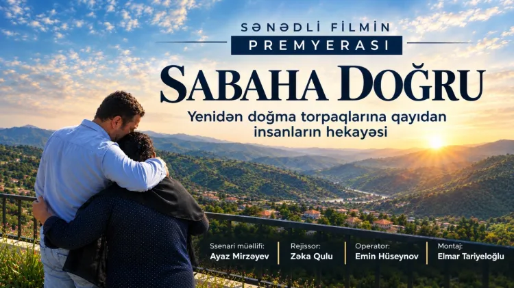 Qarabağ və Şərqi Zəngəzura həsr olunmuş “Sabaha doğru” sənədli filmi təqdim olundu
