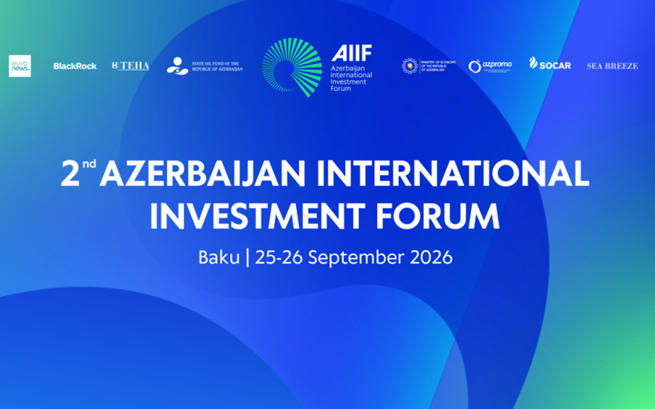 Bakıda İkinci Azərbaycan Beynəlxalq İnvestisiya Forumu keçirilir