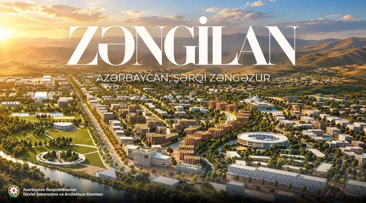 Zəngilanın gələcəyi: dayanıqlı inkişaf, ekoloji təhlükəsizlik və dövlətçilik strategiyası